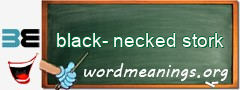 WordMeaning blackboard for black-necked stork
